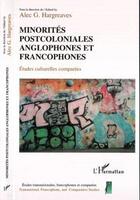 Couverture du livre « Minorites postcoloniales anglophones et francophones - etudes culturelles comparees » de  aux éditions L'harmattan