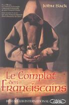 Couverture du livre « Le complot des franciscains : l'énigme de Saint François » de John Sack aux éditions Michel Lafon