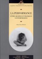 Couverture du livre « La performance ; entre archives et pratiques contemporaines » de  aux éditions Pu De Rennes