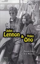 Couverture du livre « John Lennon et Yoko Ono » de Philippe Crocq et Jean Mareska aux éditions Alphee.jean-paul Bertrand
