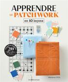 Couverture du livre « Apprendre le patchwork en 10 leçons » de Marianne Stos aux éditions De Saxe