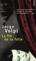 Couverture du livre « La fin de la folie » de Jorge Volpi aux éditions Points