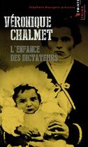 Couverture du livre « L'enfance des dictateurs » de Veronique Chalmet aux éditions Points