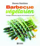 Couverture du livre « Barbecue végétarien » de Steven Raichlen aux éditions Editions De L'homme