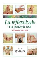 Couverture du livre « La réflexologie à la portée de tous (3e édition) » de Sarah Barry aux éditions Quebecor