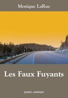 Couverture du livre « Les faux fuyants » de Monique Larue aux éditions Les Ditions Qubec Amrique