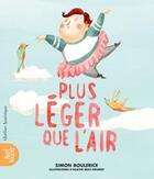 Couverture du livre « Plus léger que l'air » de Simon Boulerice et Agathe Bray-Bourret aux éditions Quebec Amerique