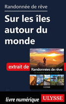 Couverture du livre « Randonnée de rêve - sur les îles autour du monde » de  aux éditions Ulysse