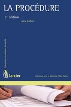 Couverture du livre « La procédure (2e édition) » de Alex Tallon aux éditions Éditions Larcier