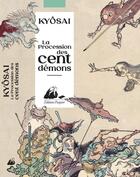 Couverture du livre « La procession des cent démons » de Kawanabe Kyosai aux éditions Picquier