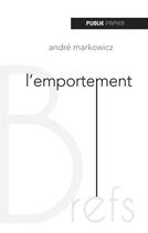 Couverture du livre « L'emportement » de Andre Markowicz aux éditions Publie.net