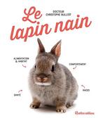 Couverture du livre « Le lapin nain » de Christophe Bulliot aux éditions Rustica