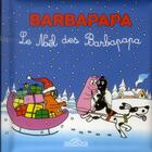 Couverture du livre « Barbapapa : le Noël des Barbapapa » de Annette Tison et Talus Taylor aux éditions Les Livres Du Dragon D'or