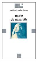 Couverture du livre « Marie de Nazareth » de Andre Dumas et Francise Dumas aux éditions Labor Et Fides