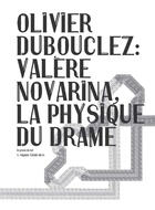 Couverture du livre « Valere Novarina, La Physique Du Drame » de Olivier Dubouclez aux éditions Les Presses Du Reel