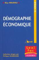 Couverture du livre « Démographie économique » de Maurau aux éditions Breal