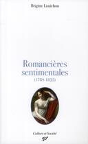 Couverture du livre « Romancières sentimentales (1789-1825) » de Brigitte Louichon aux éditions Pu De Vincennes