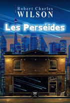 Couverture du livre « Les perséides » de Robert Charles Wilson aux éditions Le Belial