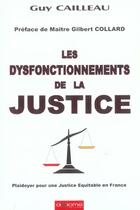 Couverture du livre « Les Dysfonctionnements De La Justice » de Guy Cailleau aux éditions Axiome