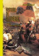 Couverture du livre « Histoire de Bordeaux (tome 1) des origines au XVIe siècle » de Camille Jullian aux éditions Editions Des Regionalismes