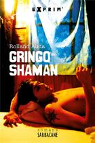 Couverture du livre « Gringo Shaman » de Rolland Auda aux éditions Sarbacane