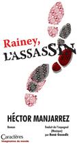 Couverture du livre « Rainey, l'assassin » de Hector Manjarrez aux éditions Caracteres