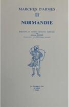 Couverture du livre « Marches d'armes t.2 ; Normandie. » de Michel Popoff aux éditions Le Leopard D'or