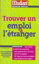 Couverture du livre « Trouver un emploi à l'étranger » de Olivier Rollot aux éditions L'etudiant