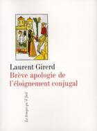 Couverture du livre « Brève apologie de l'éloignement conjugal » de Laurent Girerd aux éditions Le Temps Qu'il Fait