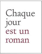 Couverture du livre « Chaque jour est un roman » de  aux éditions Exhibitions International