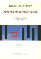 Couverture du livre « Perspectives politiques » de Noam Chomsky aux éditions Le Mot Et Le Reste