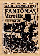 Couverture du livre « CORDEL CHEMINOT T.6 ; Fantômas déraille » de Fred Sochard aux éditions Les Aretes
