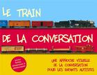 Couverture du livre « Le train de la conversation : Une approche visuelle de la conversation pour les enfants autistes » de Shaul Joel aux éditions Afd