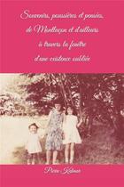 Couverture du livre « Souvenirs, poussieres et pensees, de montlucon et d'ailleurs, - a travers la fenetre d'une existence » de Pierre Kalmar aux éditions Bouteilles A La Mer