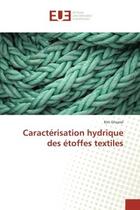 Couverture du livre « Caractérisation hydrique des étoffes textiles » de Rim Ghzaiel aux éditions Editions Universitaires Europeennes