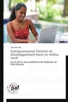 Couverture du livre « Entrepreneuriat féminin et développement local en milieu rural » de Chantale Dali aux éditions Presses Academiques Francophones