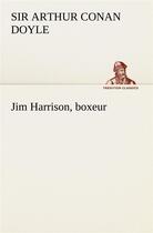 Couverture du livre « Jim harrison, boxeur » de Arthur Conan Doyle aux éditions Tredition