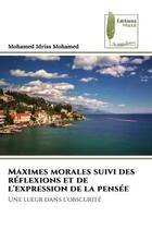 Couverture du livre « Maximes morales suivi des réflexions et de l'expression de la pensée : Une lueur dans l'obscurité » de Idriss Mohamed aux éditions Muse