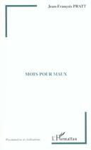 Couverture du livre « Mots Pour Maux » de Jean-Francois Pratt aux éditions L'harmattan