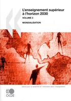 Couverture du livre « L'enseignement supérieur à l'horizon 2030 t.2 ; mondialisation » de Ocde aux éditions Ocde