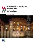 Couverture du livre « Études économiques de l'OCDE ; Norvège ; février 2012 » de Ocde aux éditions Oecd