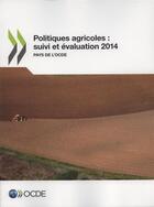 Couverture du livre « Politiques agricoles : suivi et évaluation 2014 » de  aux éditions Ocde