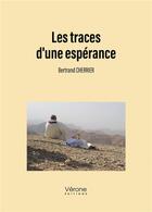 Couverture du livre « Les traces d'une espérance » de Bertrand Cherrier aux éditions Verone