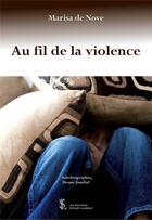Couverture du livre « Au fil de la violence » de De Nove Marisa aux éditions Sydney Laurent