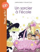 Couverture du livre « Un sorcier à l'école » de Vincent Caut et Juliette Mellon aux éditions Bayard Jeunesse