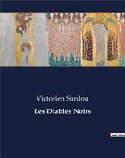Couverture du livre « Les Diables Noirs » de Victorien Sardou aux éditions Culturea