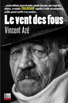 Couverture du livre « Le vent des fous » de Aze Vincent aux éditions Cairn