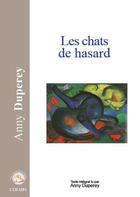 Couverture du livre « Les chats de hasard » de Anny Duperey aux éditions Le Livre Qui Parle