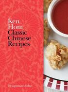 Couverture du livre « Classic Chinese Recipes » de Ken Hom aux éditions Octopus Digital