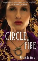 Couverture du livre « Circle of fire: book 3 » de Michelle Zink aux éditions Orbit Uk
